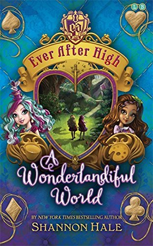 Wonderlandiful World - Ever After High - Book 3