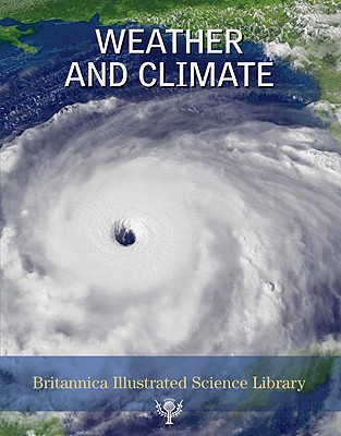 Weather and Climate (Britannica Illustrated Science Library)