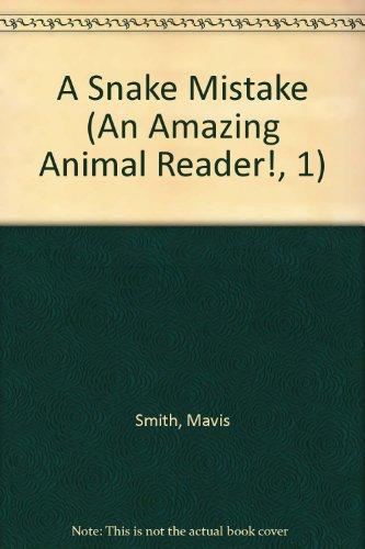 A Snake Mistake (An Amazing Animal Reader!, 1)