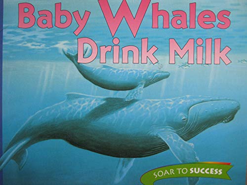 Baby Whales Drink Milk, Level 3 (Soar to Success)