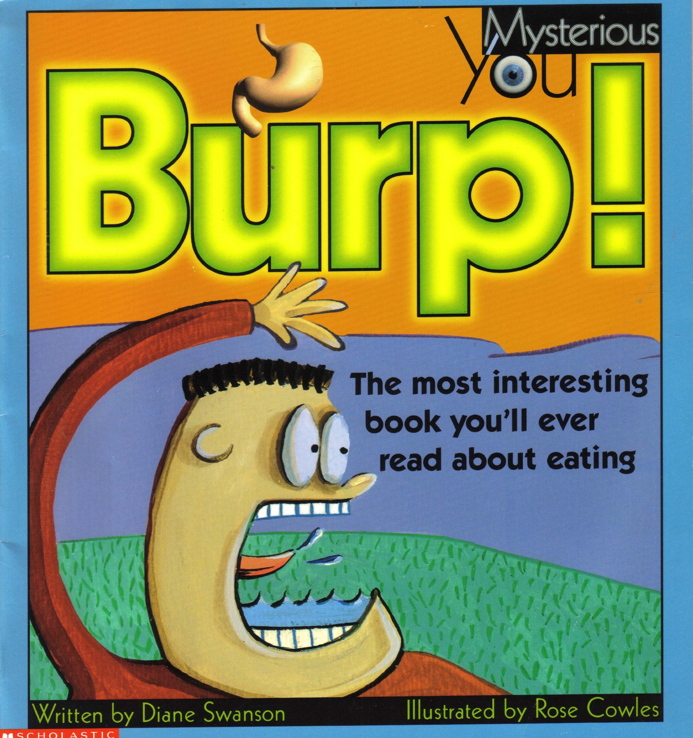 Burp! The Most Interesting Book You'll Ever Read about Eating