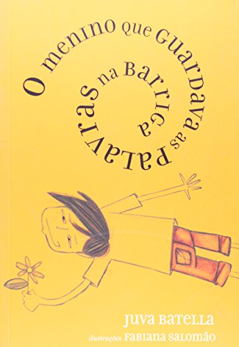 Menino que Guardava as Palavras na Barriga, O