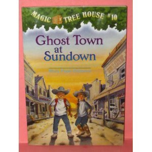 Ghost Town at Sundown (Magic Tree House #10)