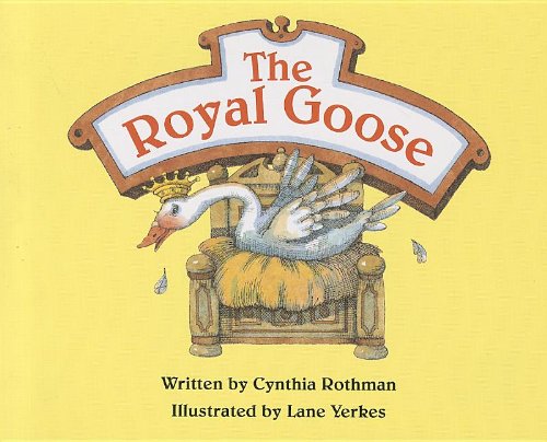 Ready Readers, Stage 3, Book 31, the Royal Goose, Single Copy