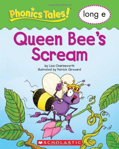 Phonics Tales: Queen Bees Scream (Long E)
