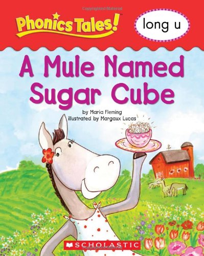 Phonics Tales: A Mule Names Sugar Cube (Long U)