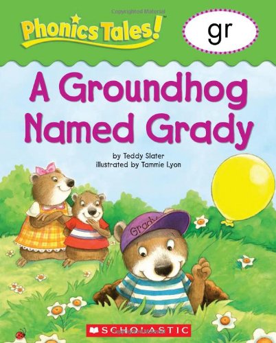 Phonics Tales: A Groundhog Named Grady (GR)