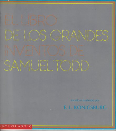 El Libro De Los Grandes Inventos De Samuel Todd (Samuel Todd's Book Of Great Inventions)