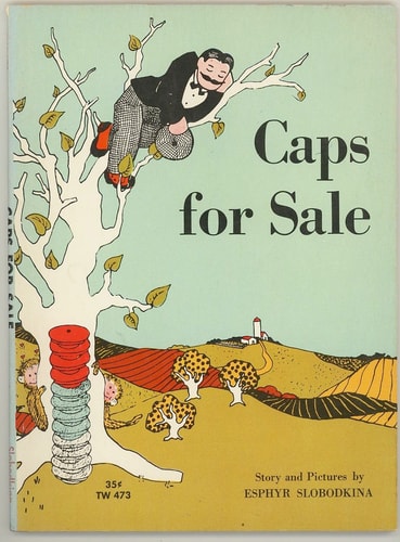 Caps for Sale: A Tale of a Peddler, Some Monkeys, and Their Monkey Business