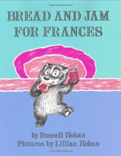 BREAD AND JAM FOR FRANCES BY RUSSELL HOBAN