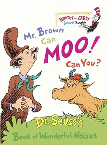 MR. BROWN CAN MOO! CAN YOU? : Dr Seuss's Book of Wonderful Noises