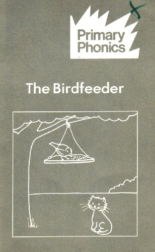 THE BIRDFEEDER (PRIMARY PHONICS SET 4 BOOK 9)