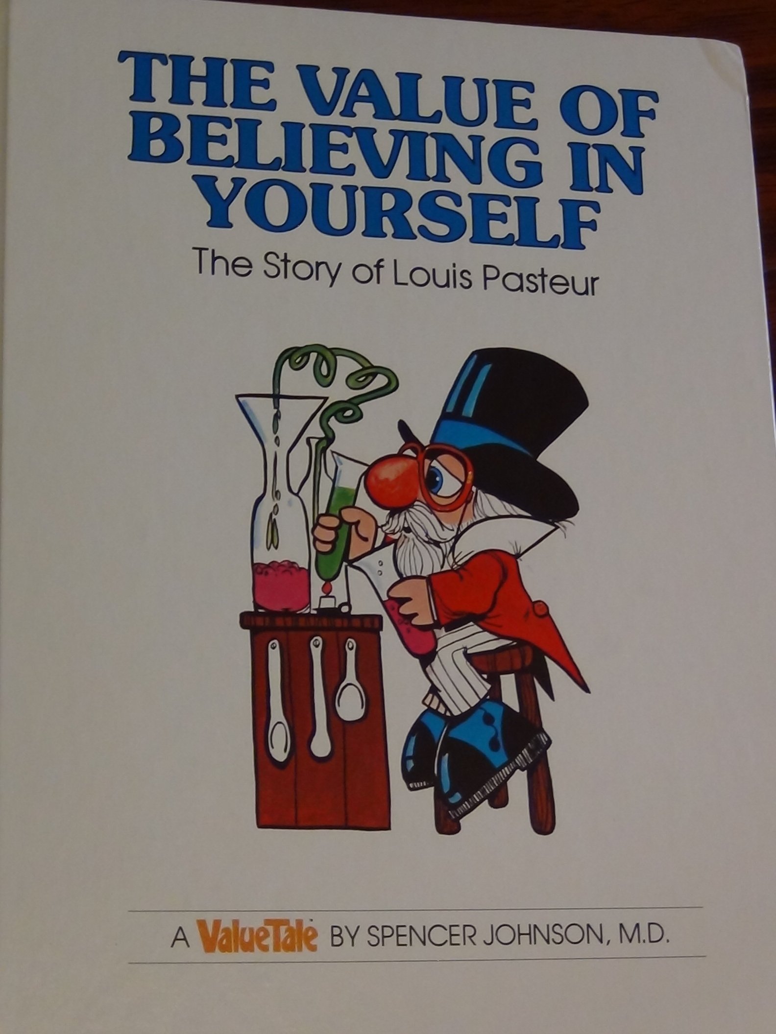 The Value of Believing in Yourself: The Story of Louis Pasteur (Valuetales)