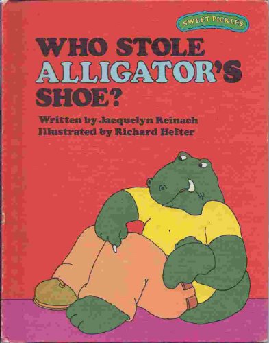 Who Stole Alligator's Shoe? (Sweet Pickles Series)