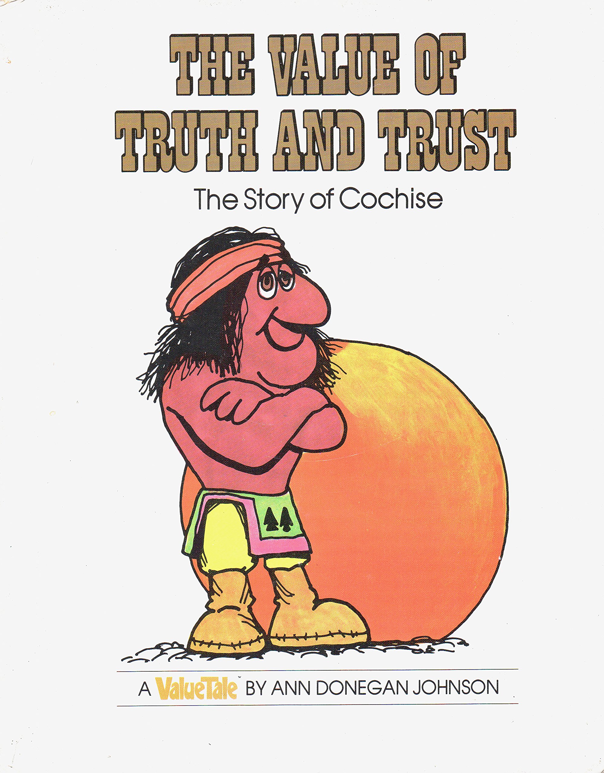 The Value of Truth and Trust: The Story of Cochise