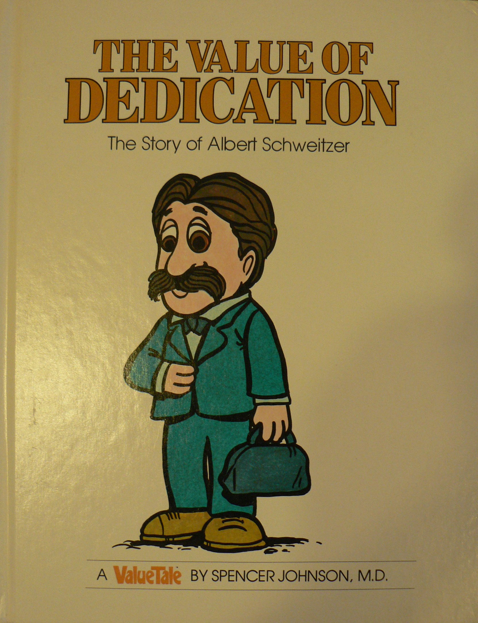 The Value of Dedication: The Story of Albert Schweitzer (Valuetales Series)