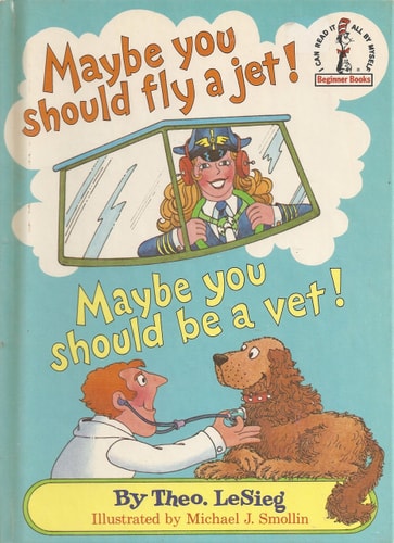 Maybe You Should Fly a Jet! (Beginner Book Series, No. 67)