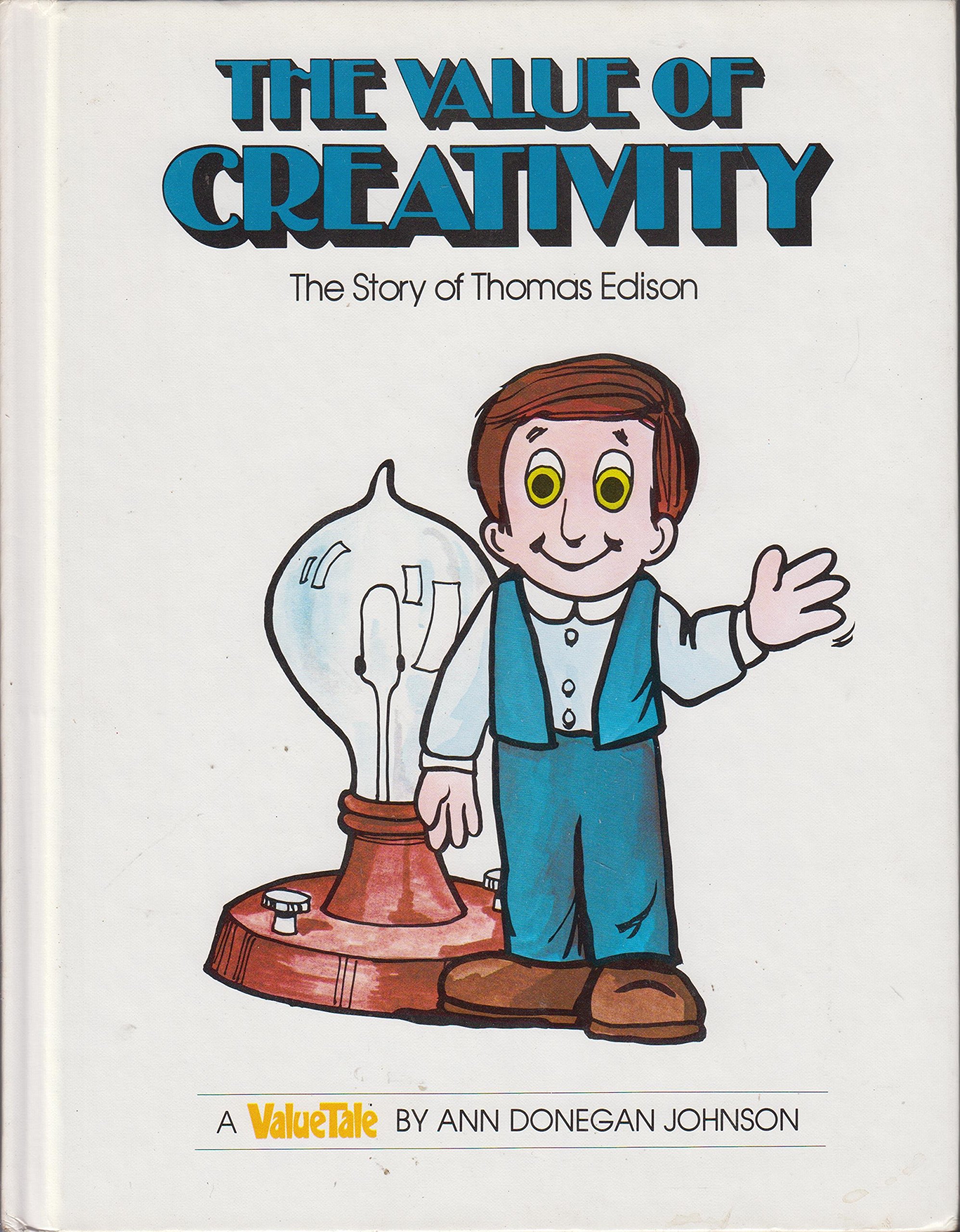 The Value of Creativity the Story of Thomas Edison