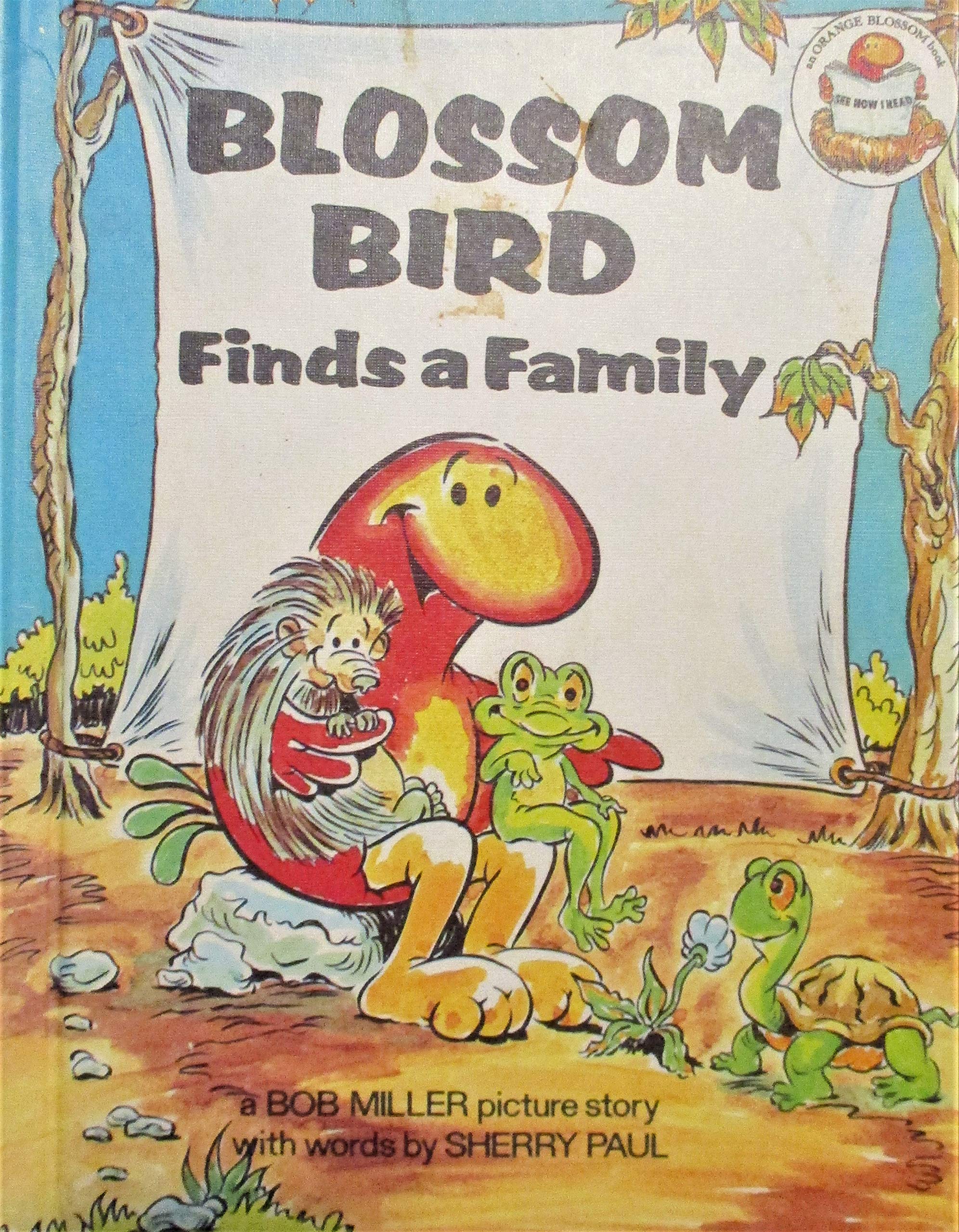 Blossom Bird finds a family: A Bob Miller picture story (See how I read book)