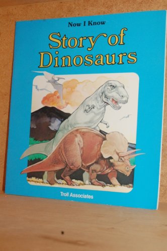 Story of Dinosaurs (Now I Know)