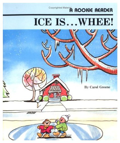Ice Is...Whee! (Rookie Readers)