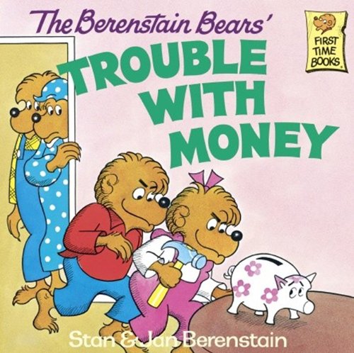 The Berenstain Bears' Trouble With Money (Turtleback School & Library Binding Edition) (First Time Books)