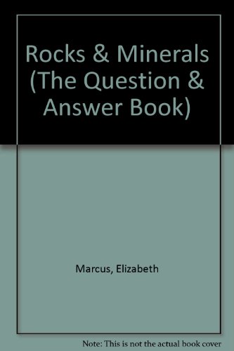 Rocks & Minerals (The Question & Answer Book)