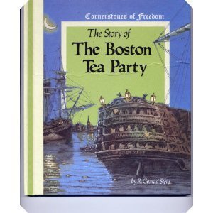 The Story of the Boston Tea Party: Cornerstones of Freedom