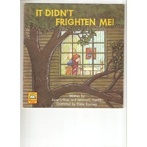 It Didn't Frighten Me!