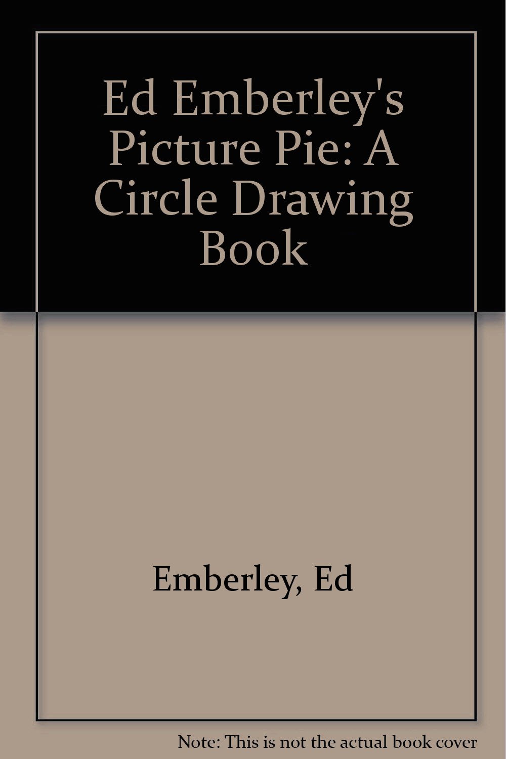 Ed Emberley's Picture Pie: A Circle Drawing Book