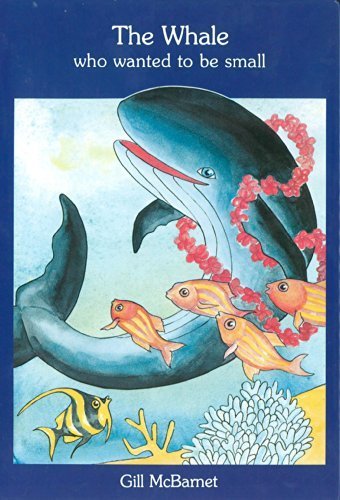 The Whale Who Wanted to be Small Hardcover – December, 1985