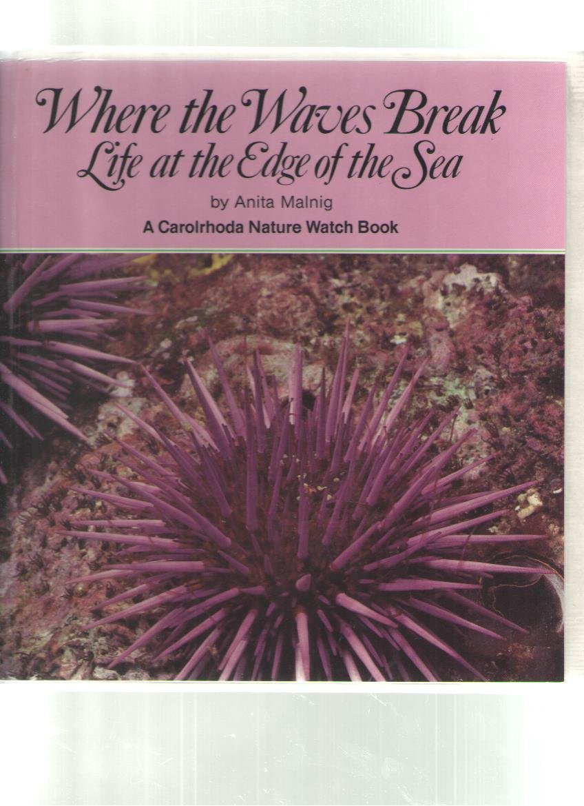 Where the Waves Break: Life at the Edge of the Sea (Carolrhoda Nature Watch Book)