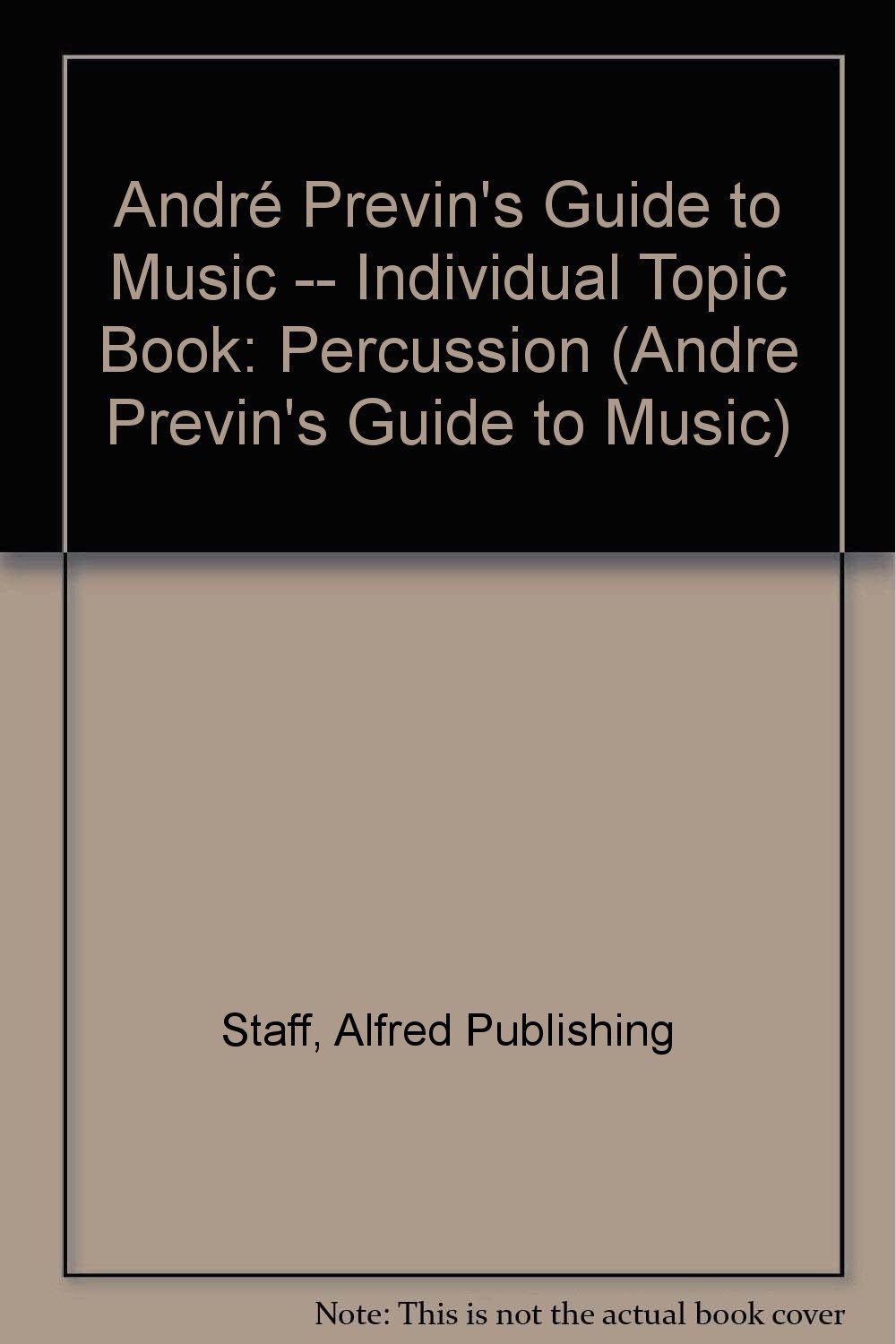 André Previn's Guide to Music -- Individual Topic Book: Percussion