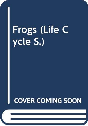 Frogs: [Life~Cycle Books]