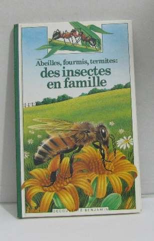 Abeilles, fourmis, termites des insectes en famille (DECOUVERTE BENJAMIN (1))