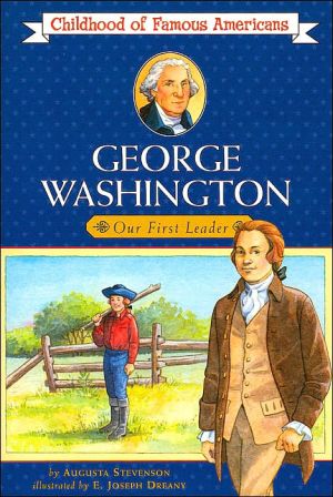 George Washington: Our First Leader (Childhood of Famous Americans)