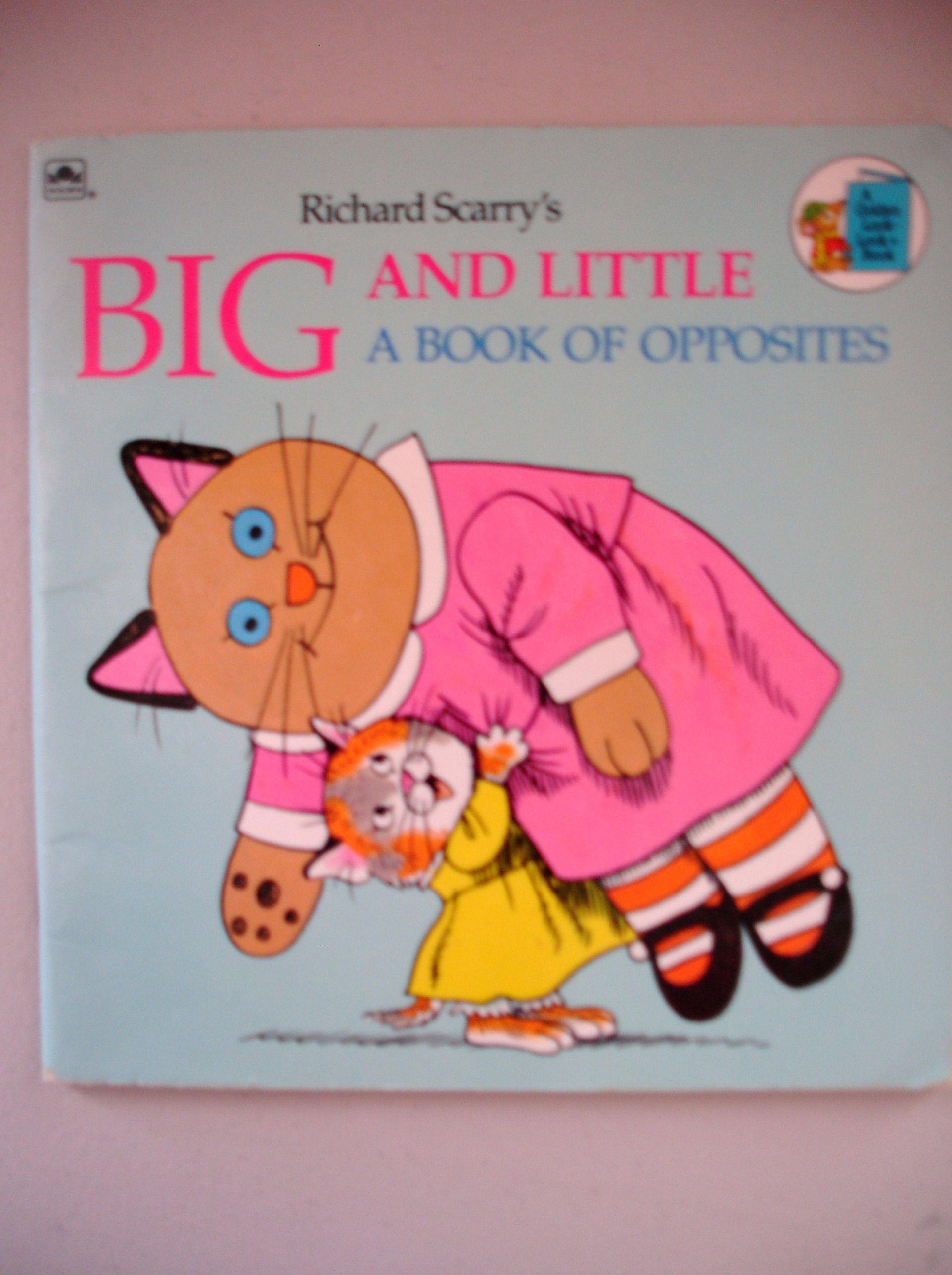 Richard Scarry's Big & Little: A Book of Opposites (Golden Look-Look Books)