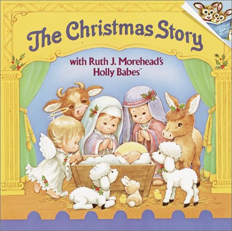 The Christmas Story with Ruth J. Morehead's Holly Babes (Pictureback(R))