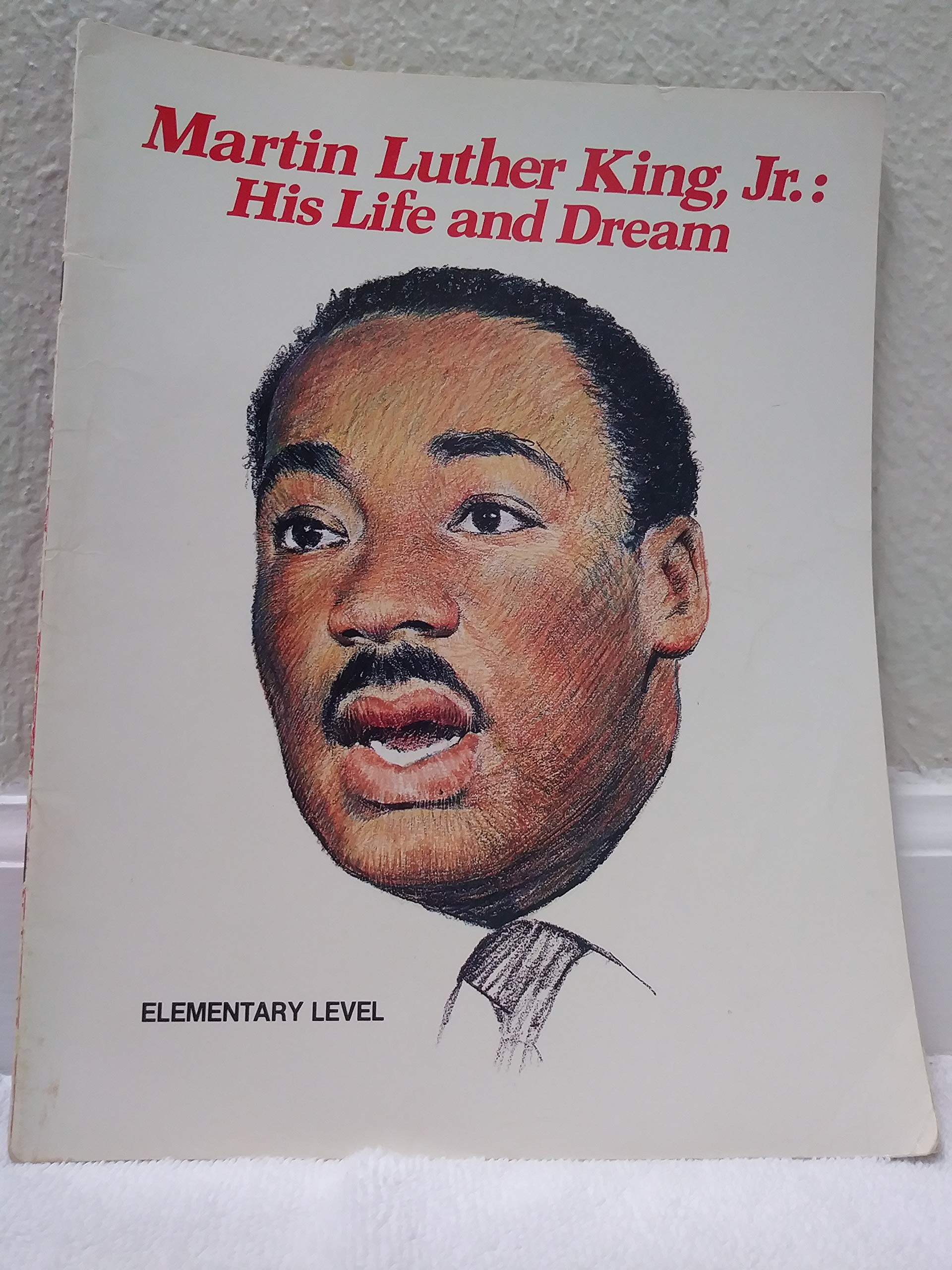 Martin Luther King, Jr.: His Life and Dreams/Grades 3-5