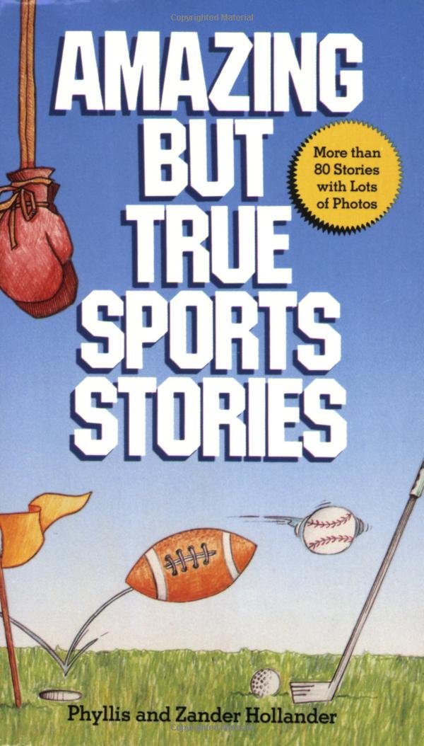 Amazing But True Sports Stories