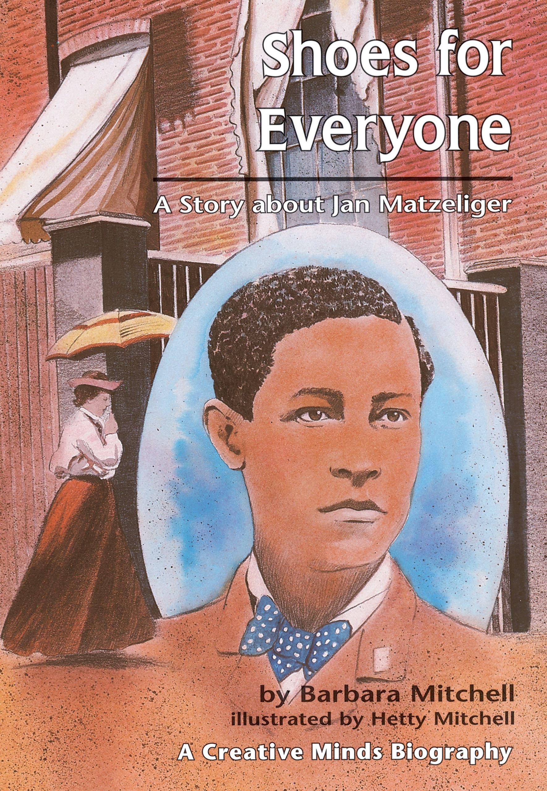 Shoes for Everyone: A Story about Jan Matzeliger (Creative Minds Biography)