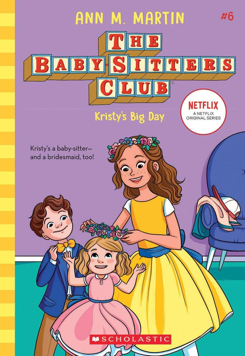 Baby-Sitters Club #6: KristyS Big Day (Netflix Edition)
