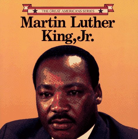 MARTIN LUTHER KING JR: GREAT AMERICANS (Great Americans Series)