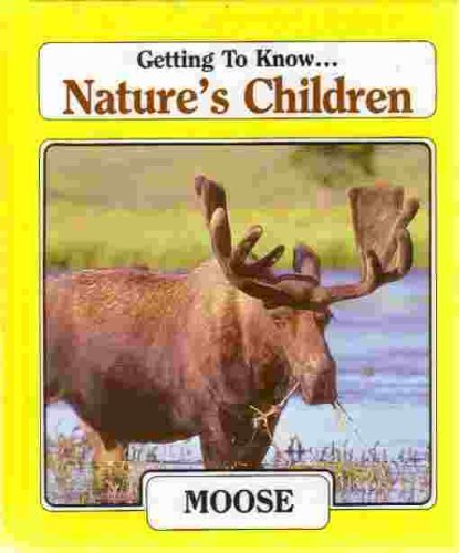 Getting to Know Nature's Children: Moose & Downy Woodpecker