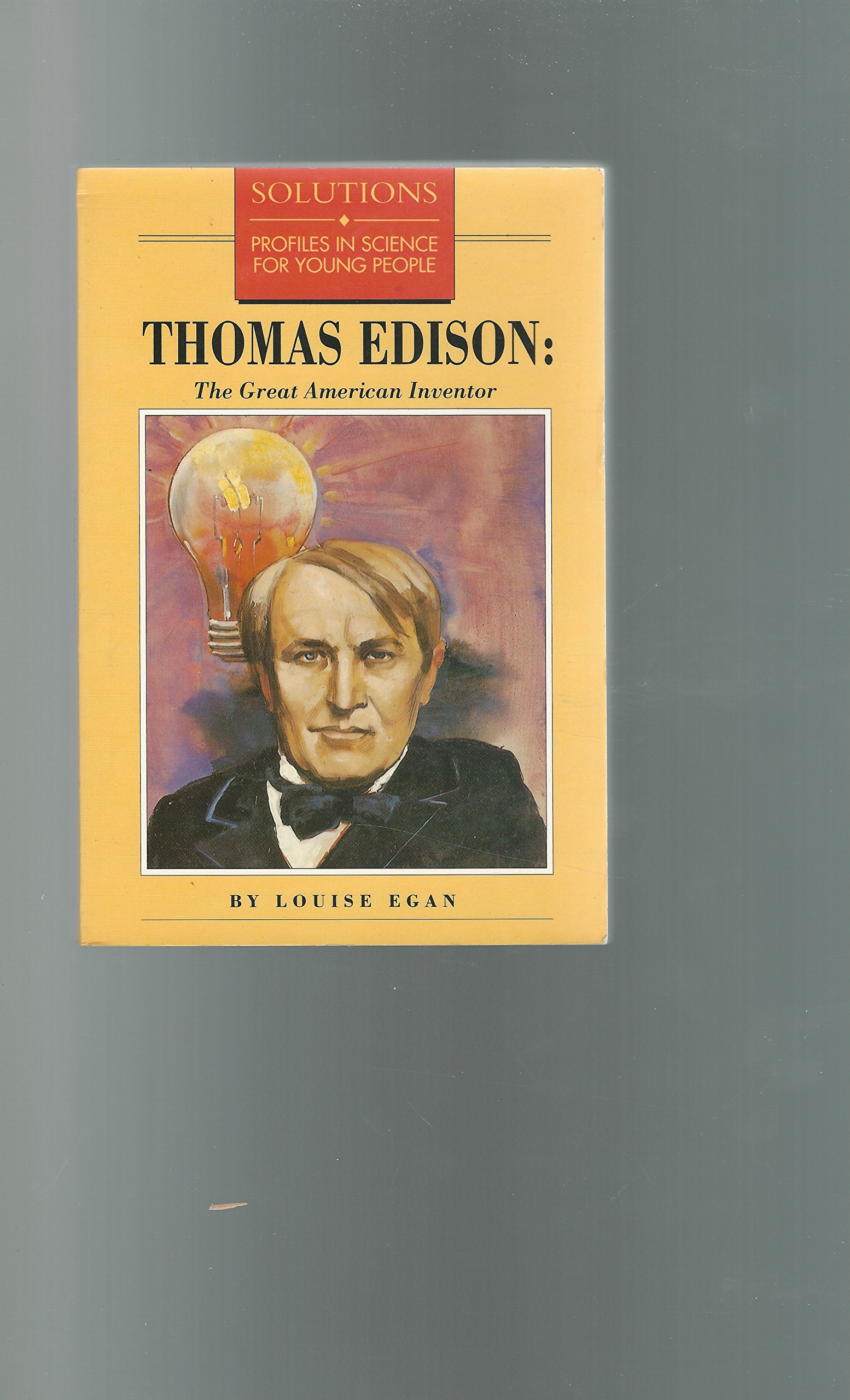 Thomas Edison: The Great American Inventor (Solutions Series)