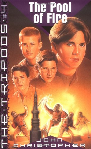 The Pool of Fire: (The Tripods Trilogy, Book 4)