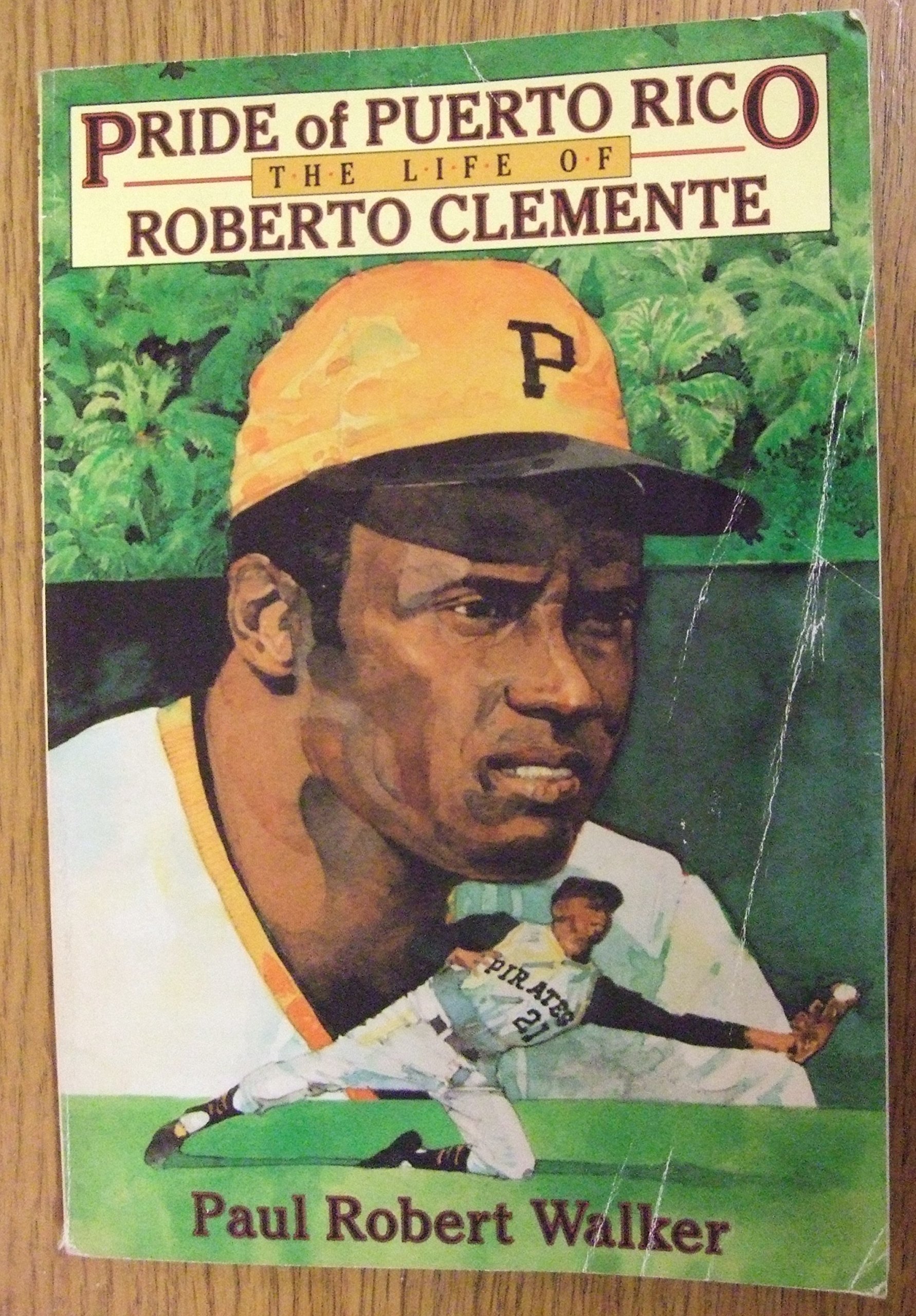 Pride of Puerto Rico: The Life of Roberto Clemente