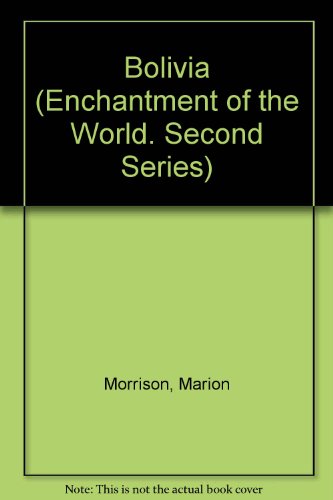 Bolivia (ENCHANTMENT OF THE WORLD SECOND SERIES)