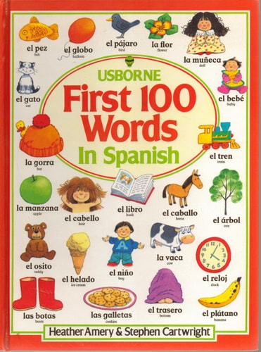 The First Hundred Words in Spanish (Usborne First Hundred Words) (Spanish Edition)