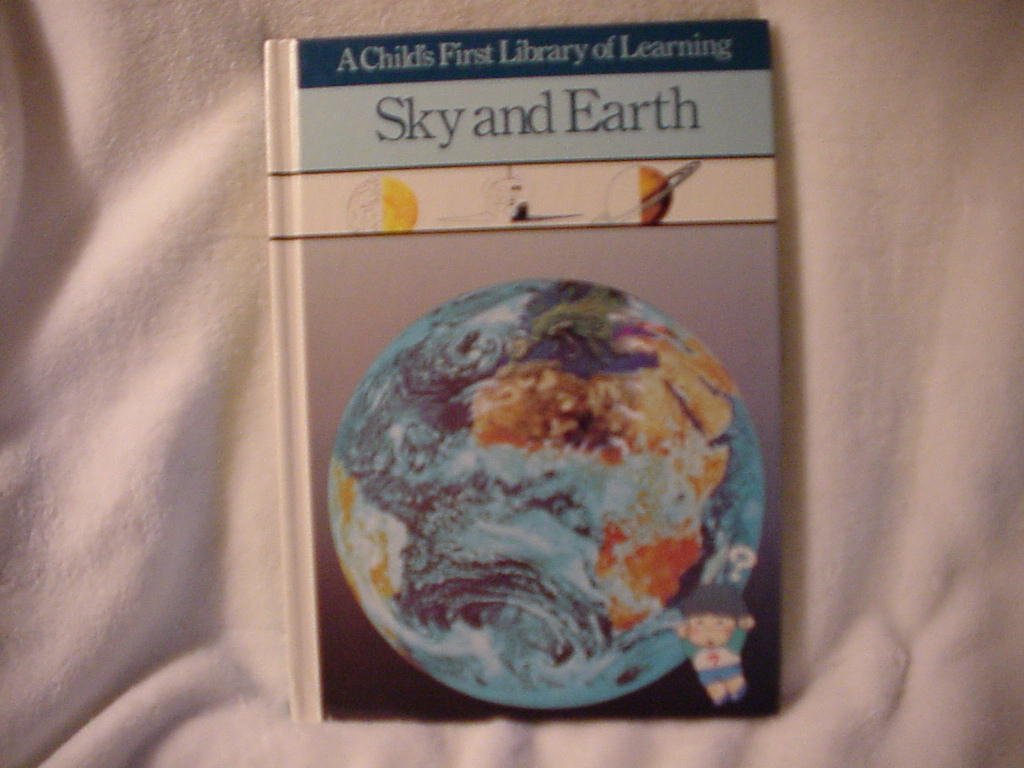 Sky and Earth (A Child's First Library of Learning)